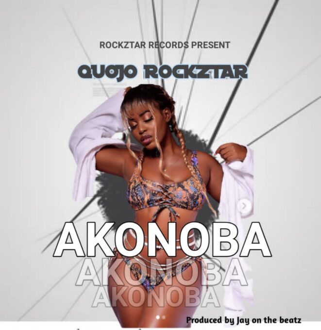 Quojo Rockztar - Akonoba (Prod. by JayOnTheBeatz)