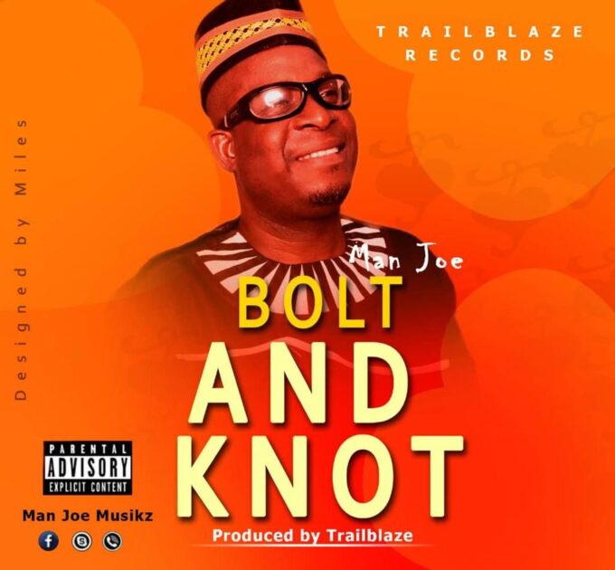 Man Joe - Bolt And Knot (Prod by Trailblaze)