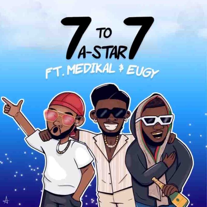 A-Star - 7 to 7 ft Medikal x Eugy (Prod by Morris Beatz)