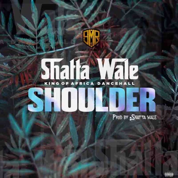 Shatta Wale - Shoulder (Prod by Shatta Wale)